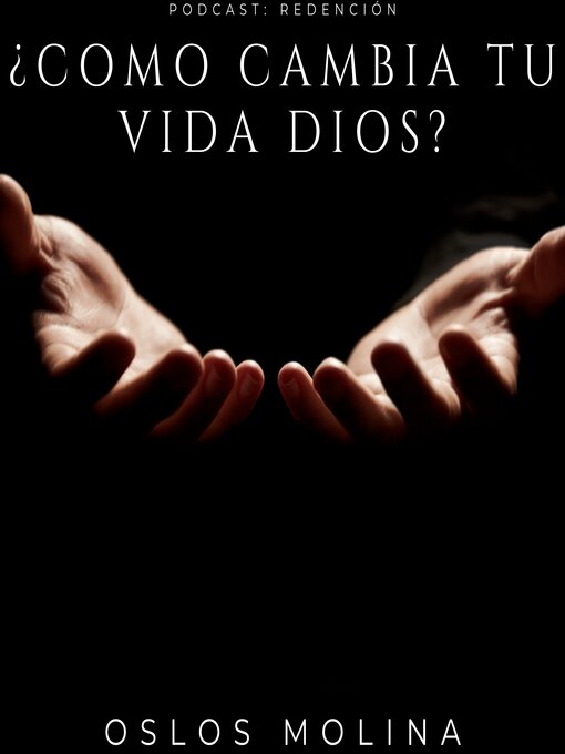 Title details for ¿Como cambia tu vida Dios? by Oslos Molina - Available